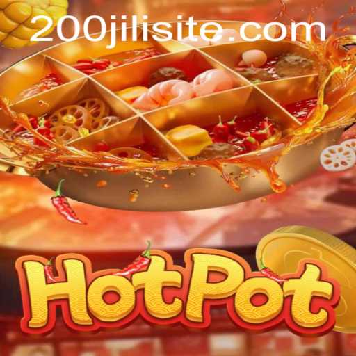 Hotpot: Discover the Exciting World of 200JILI